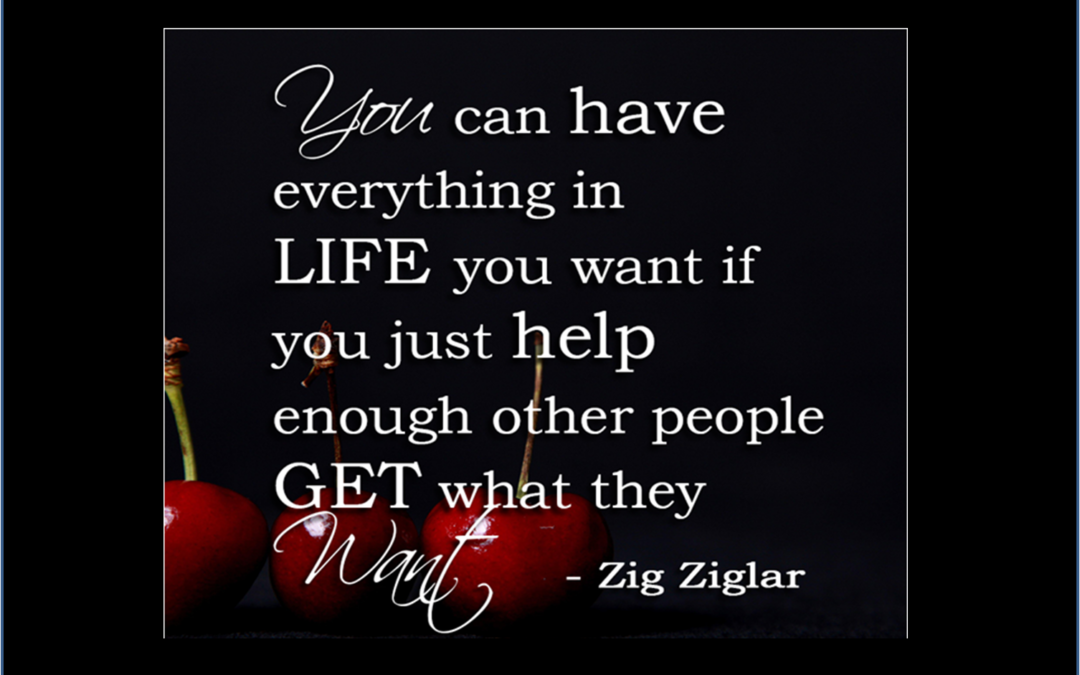 What you want lies in the value you create for others