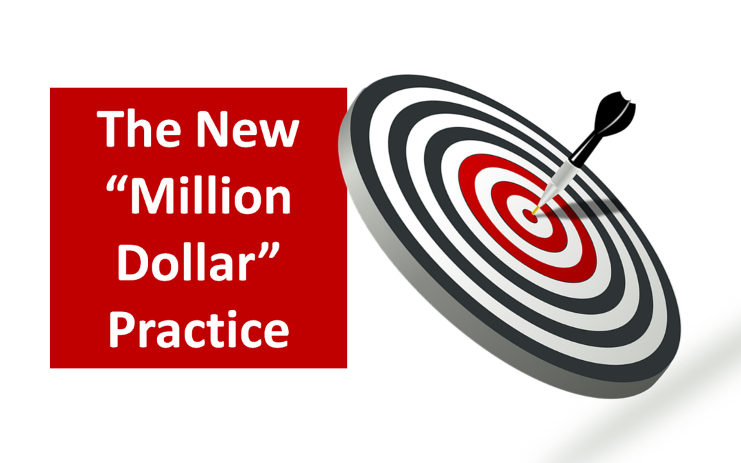 The New “Million Dollar” Practice