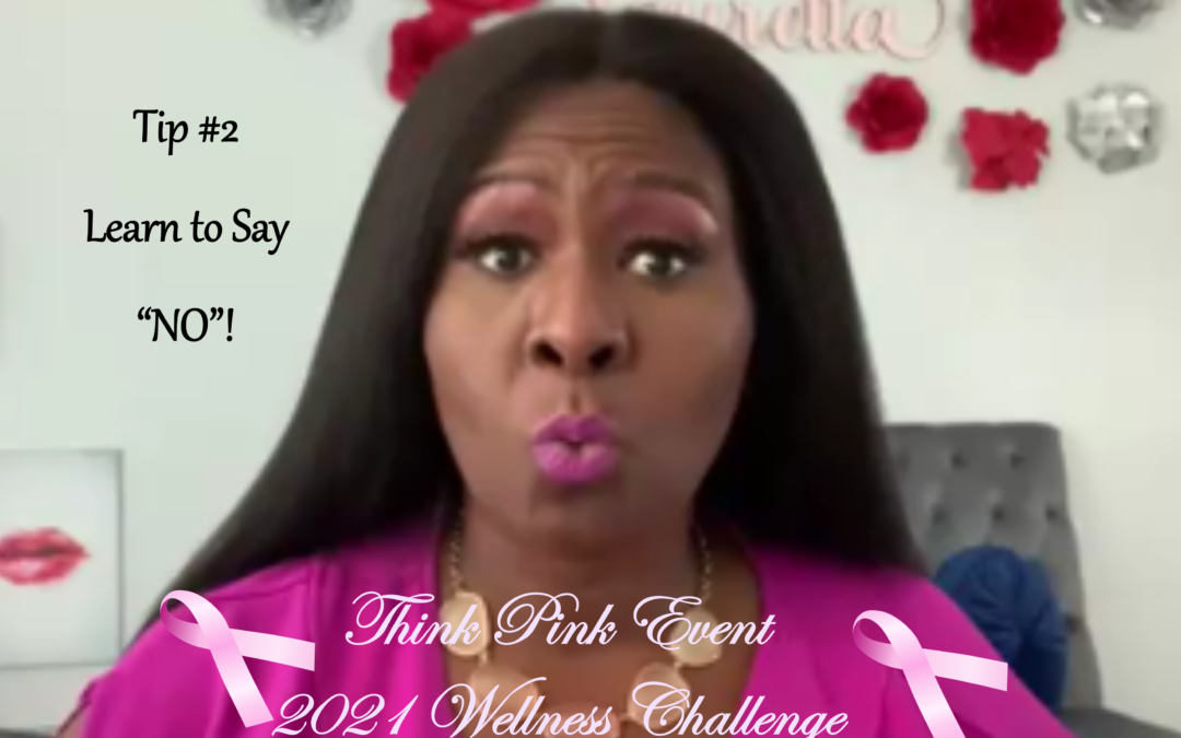 2021 Wellness Challenge Tip#2 – Learn to Say “NO”